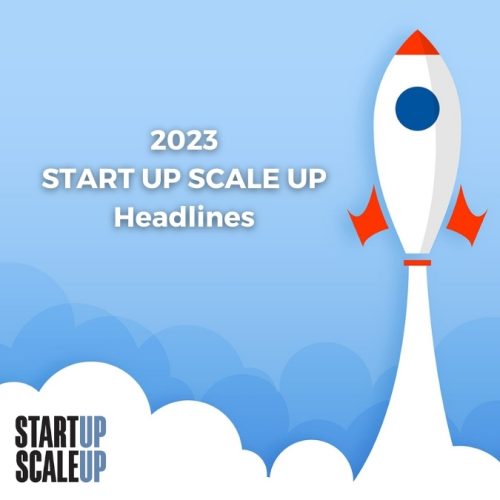 The StartUp ScaleUp Headlines 2023